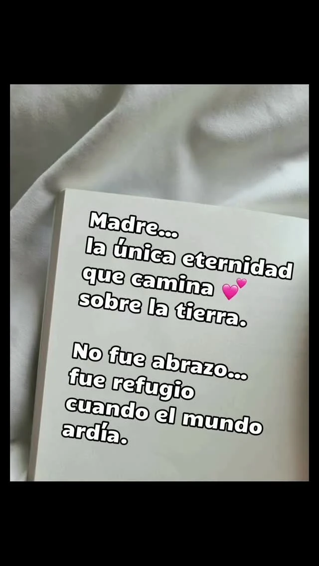 Madre… la única eternidad que camina sobre la tierra.